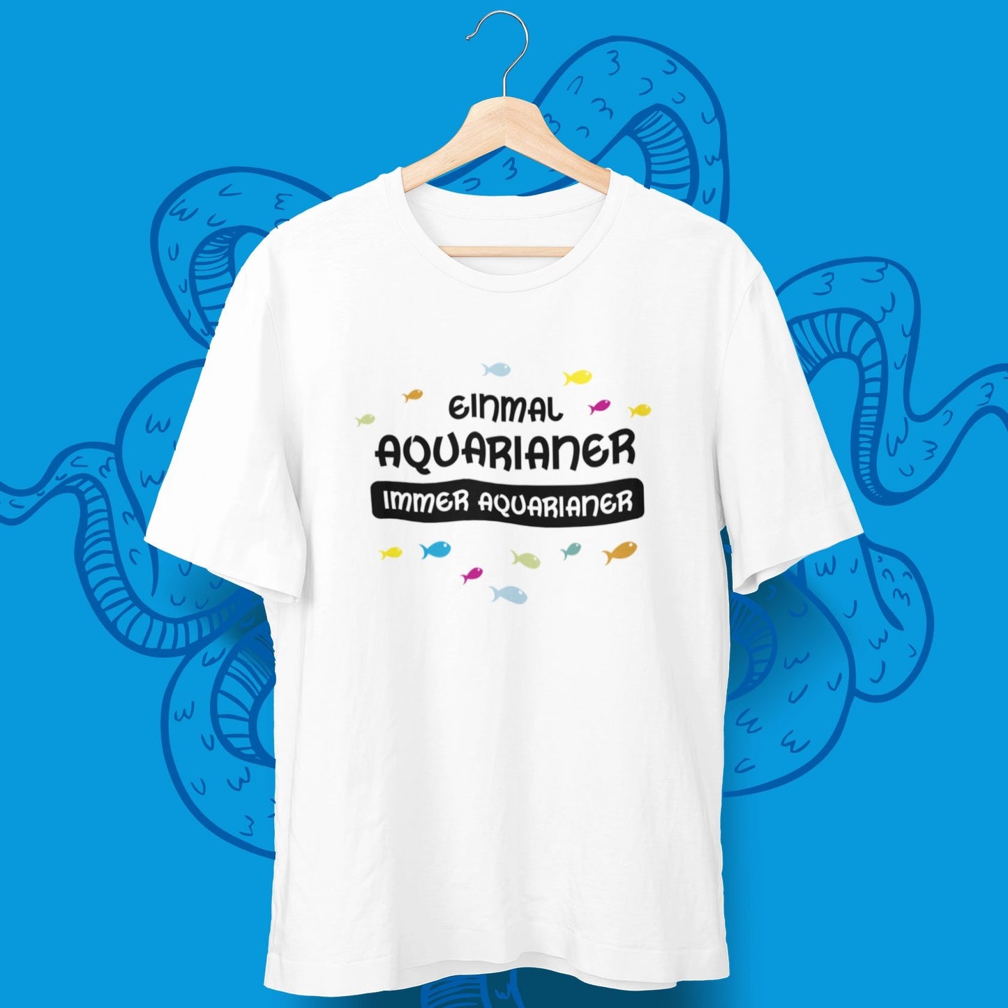 Einmal Aquarianer Immer Aquarianer T-Shirt - aqua-wave.de